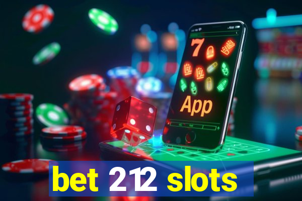 bet 212 slots